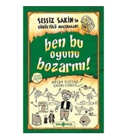 Sessiz Sakin’in Gürültülü Maceraları 9 - Ben Bu Oyunu Bozarım!