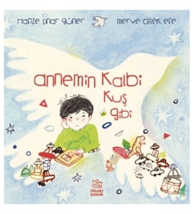 Annemin Kalbi Kuş Gibi