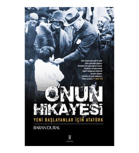 O'nun Hikayesi / Yeni Başlayanlar İçin Atatürk