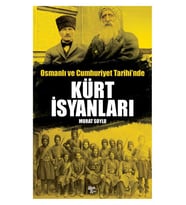 Osmanlı ve Cumhuriyet Tarihinde Kürt İsyanları