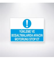 Yükleme ve Boşaltmalarda Aracın Motorunu Stop Et 21x28 Arkası Yapışkanlı Levha