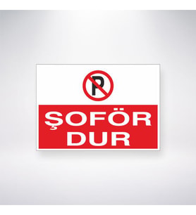 Şoför Dur 21x35 Arkası Yapışkanlı Levha