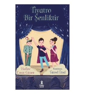 Tiyatro Bir Şenliktir