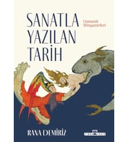 Sanatla Yazılan Tarih Osmanlı Minyatürleri Rana Demiriz Timaş