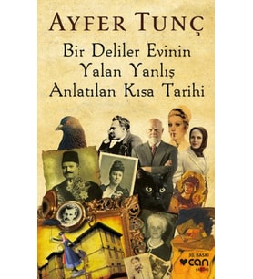 Bir Deliler Evinin Yalan Yanlış Anlatılan Kısa Tarihi