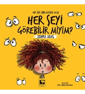 On Yüz Bin Gözüm Olsa Her Şeyi Görebilir Miyim?