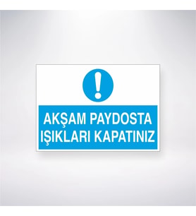 Akşam Paydosta Işıkları Kapatınız