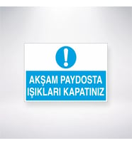 Akşam Paydosta Işıkları Kapatınız