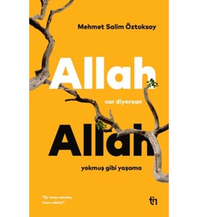 Allah Var Diyorsan Allah Yokmuş Gibi Yaşama