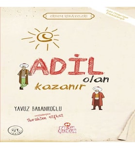 Adil Olan Kazanır - Erdem Hikayeleri