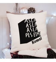 Asla Pes Etme Tasarımlı Yastık Kişiye Özel