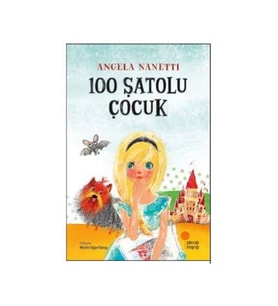 100 Şatolu Çocuk Angela Nanetti Günışığı Kitaplığı