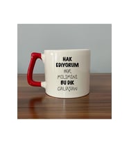 Hak Ediyorum Her Milimini Bu Dik Gülüşün Baskılı Kırmızı Kulplu D Kupa