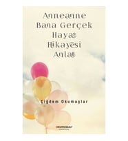 Anneanne Bana Gerçek Hayat Hikayesi Anlat