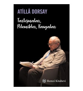 Tartışmalar, Polemikler, Kavgalar -Atilla Dorsay