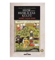 İslam-Türk İnançlarında Hızır Yahut Hızır İlyas Kültü