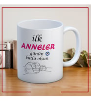 İlk Anneler Günün Kutlu Olsun Yazılı Anneler Gününe Özel Hediyelik Kupa