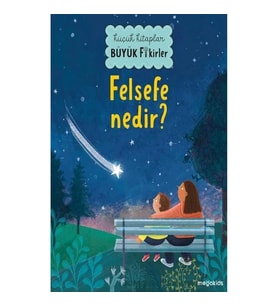 Küçük Kitaplar Büyük Fikirler: Felsefe Nedir?