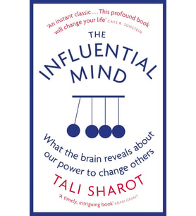 The Influential Mind: What The Brain Reveals About Our Power To Change Others