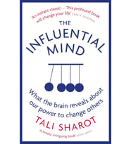The Influential Mind: What The Brain Reveals About Our Power To Change Others
