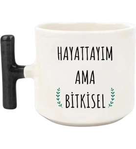 Tanem Hayattayım Ama Bitkisel - T Kulp Kupa