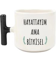 Tanem Hayattayım Ama Bitkisel - T Kulp Kupa