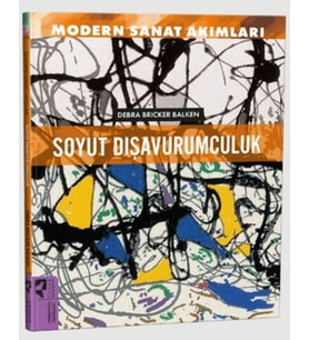 Sanat Akımları: Soyut Dışurumculuk