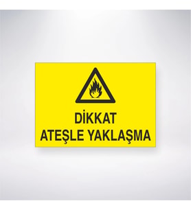 Dikkat Ateşle Yaklaşma