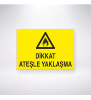 Dikkat Ateşle Yaklaşma