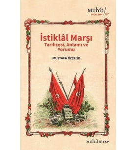İstiklal Marşı Tarihçesi Anlamı ve Yorumu