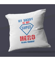 Kişiye Özel My Daddy is My Hero Tasarımlı Saten Kare Yastık (Beyaz)