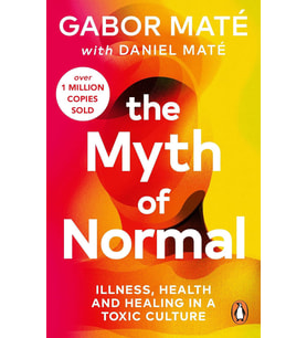 The Myth Of Normal: Illness, Health & Healing In A Toxic Culture (Krem)