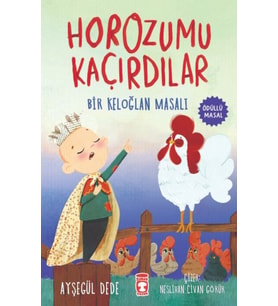 Horozumu Kaçırdılar - Bir Keloğlan Masalı