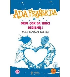 Ada Fransa’da - Okul Çok da Sıkıcı Değilmiş