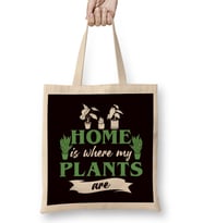 Home Is Where My Plants Are Planting Gardening Gardener Lawn Bez Çanta Uzun Saplı