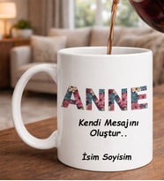 Anneler Gününe Özel Kişiye Özel  Tasarımlı İsimli Ve Kendi Mesajını Oluştur Kupa Bardak