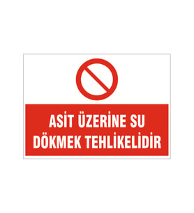 Asit üzerinde su dökmek tehlikelidir, isg uyarı levhası