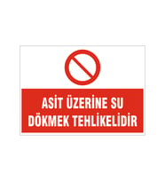Asit üzerinde su dökmek tehlikelidir, isg uyarı levhası
