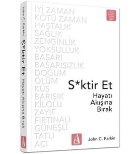 S*ktir Et - Hayatı Akışına Bırak