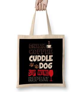 Cute Drink Coffee Cuddle Dog Sip Wine Repeat Wino Bez Çanta Uzun Saplı
