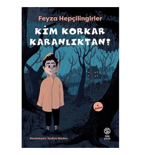 Kim Korkar Karanlıktan?