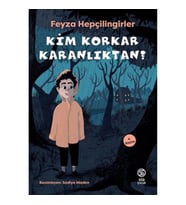 Kim Korkar Karanlıktan?