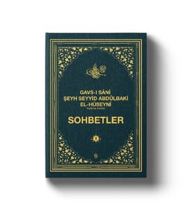 Gavsı Sani Şeyh Seyyid Abdülbaki El-Hüseyni (k.s.) Sohbetler - 1