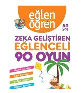 Eğlen Öğren 8-9 Yaş - Zeka Geliştiren Eğlenceli 90 Oyun