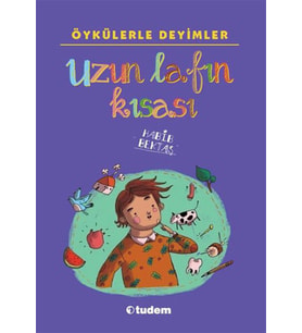 Öykülerle Deyimler - Uzun Lafın Kısası