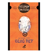 Gök Bilimin Sultanı Uluğ Bey