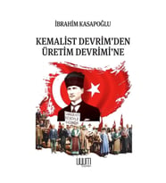 Kemalist Devrim'den Üretim Devrimi'ne