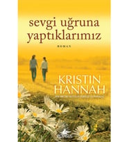 Sevgi Uğruna Yaptıklarımız - Kristin Hannah