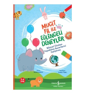 Mucit Fil İle Eğlenceli Deneyler,Bilimsel Gözlem Yapabilme Becerilerini Geliştirme