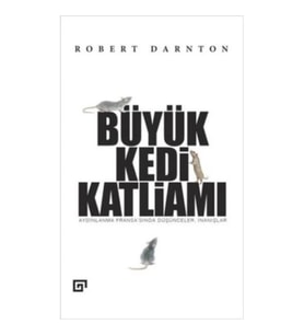 Büyük Kedi Katliamı Aydınlanma Fransa’sında Düşünceler, İnanışlar